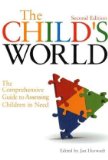 The Child's World: The Comprehensive Guide to Assessing Children in Need 